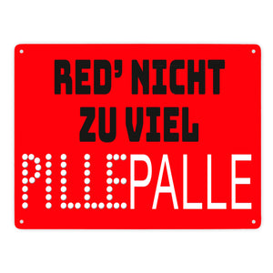 Pillepalle Metallschild in 15x20 cm mit Spruch Red nicht zu viel