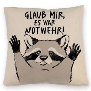 Waschbär Kissen mit Spruch Glaub mir es war Notwehr
