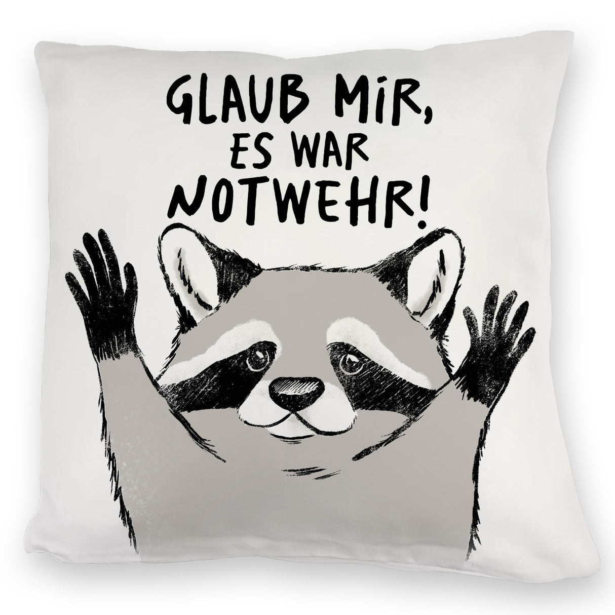 Waschbär Kissen mit Spruch Glaub mir es war Notwehr
