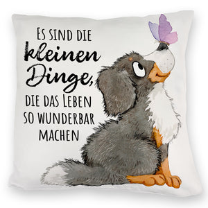 Hund Kissen mit Spruch Die kleinen Dinge machen das Leben so wunderbar