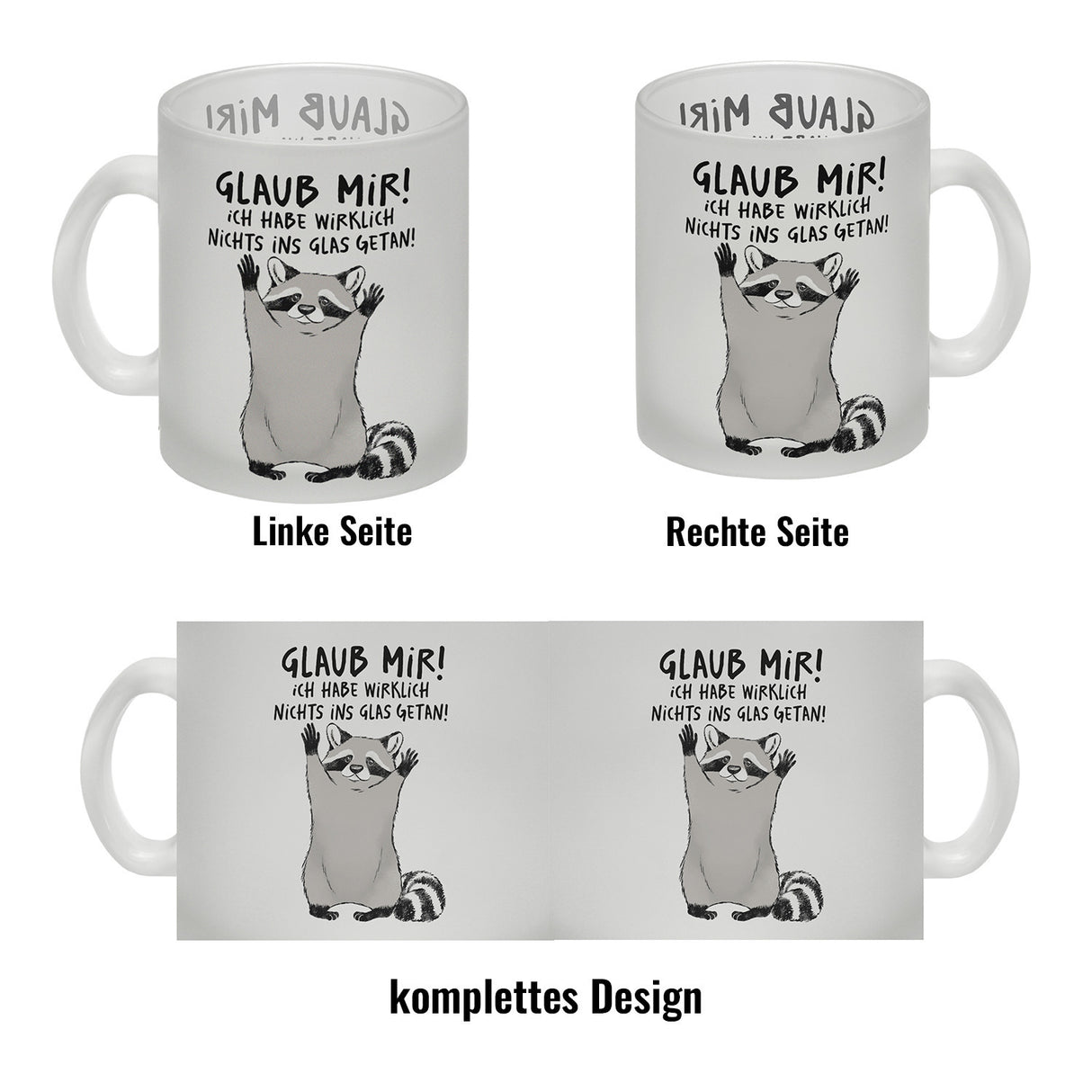 Waschbär Kaffeebecher mit Spruch Glaub mir Ich habe wirklich nichts ins Glas getan