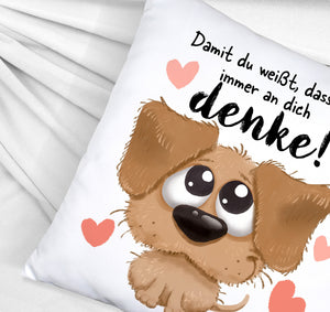 Hund Kissen mit Spruch Damit du weißt dass ich immer an dich denke