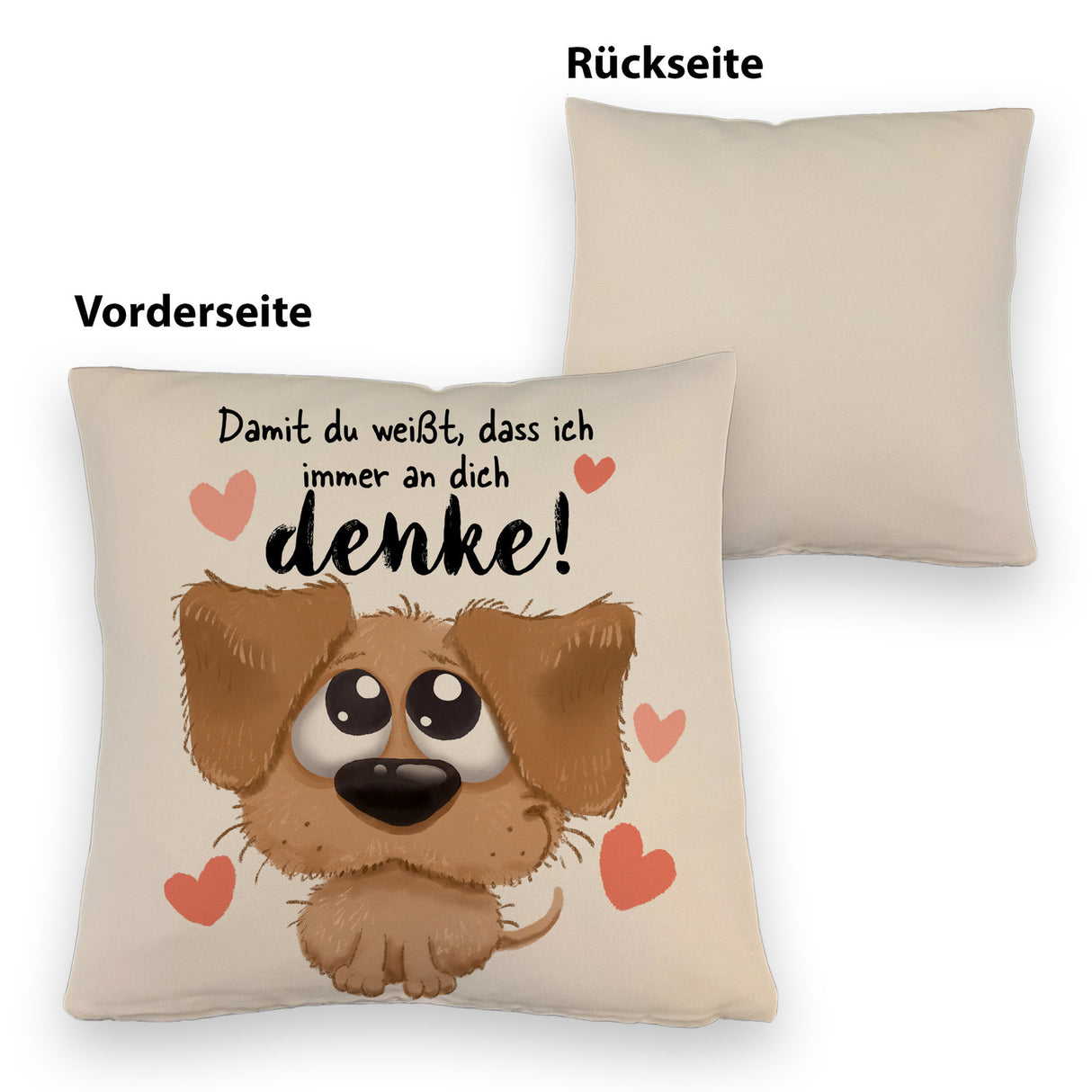 Hund Kissen mit Spruch Damit du weißt dass ich immer an dich denke