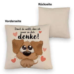 Hund Kissen mit Spruch Damit du weißt dass ich immer an dich denke