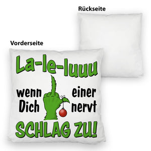 La-le-luuu Kissen mit Spruch Wenn Dich einer nervt schlag zu