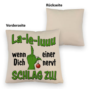 La-le-luuu Kissen mit Spruch Wenn Dich einer nervt schlag zu