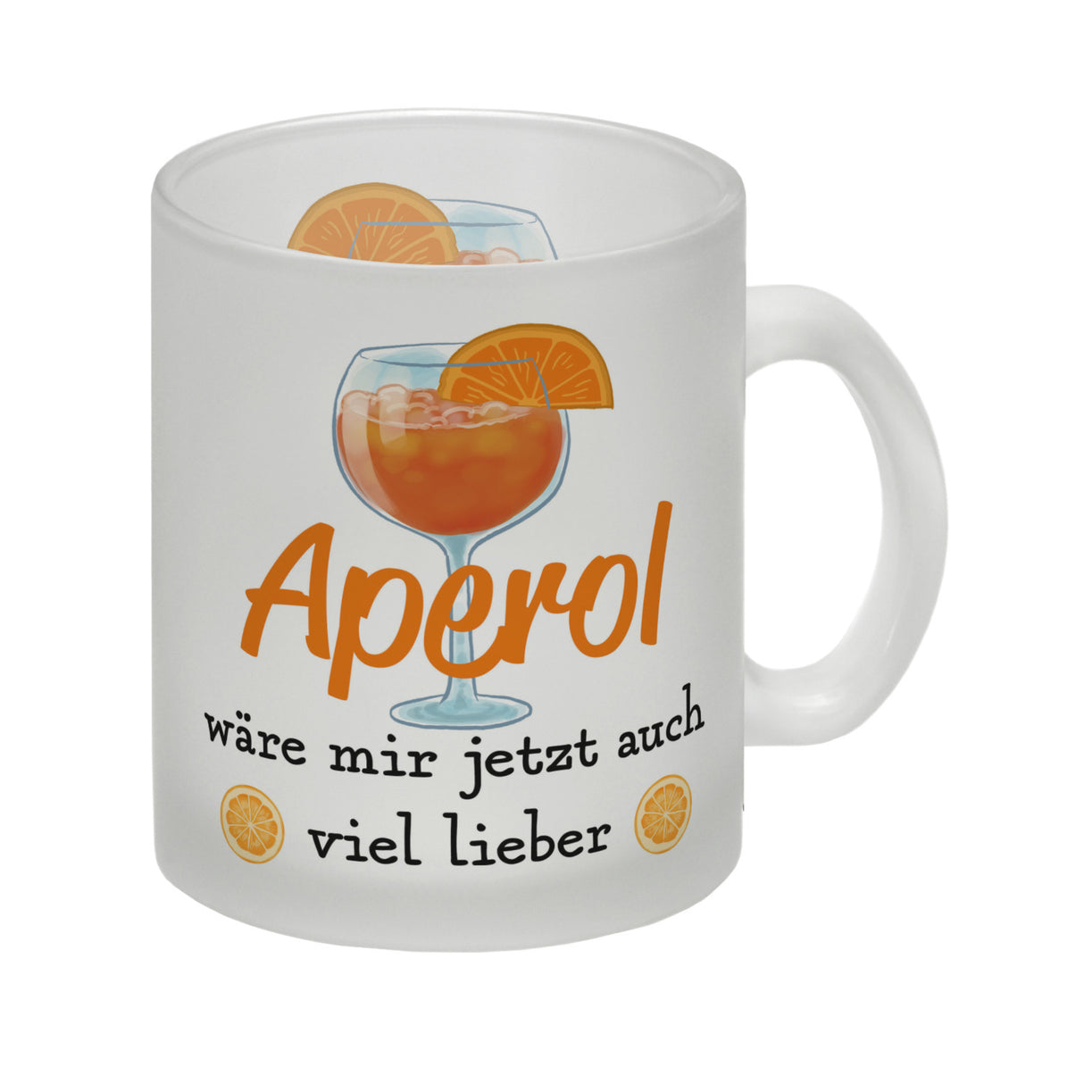 Cocktail Kaffeebecher mit Spruch Aperol wäre mir jetzt auch viel lieber