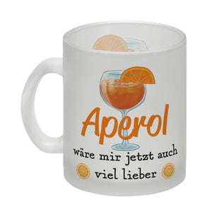 Cocktail Kaffeebecher mit Spruch Aperol wäre mir jetzt auch viel lieber