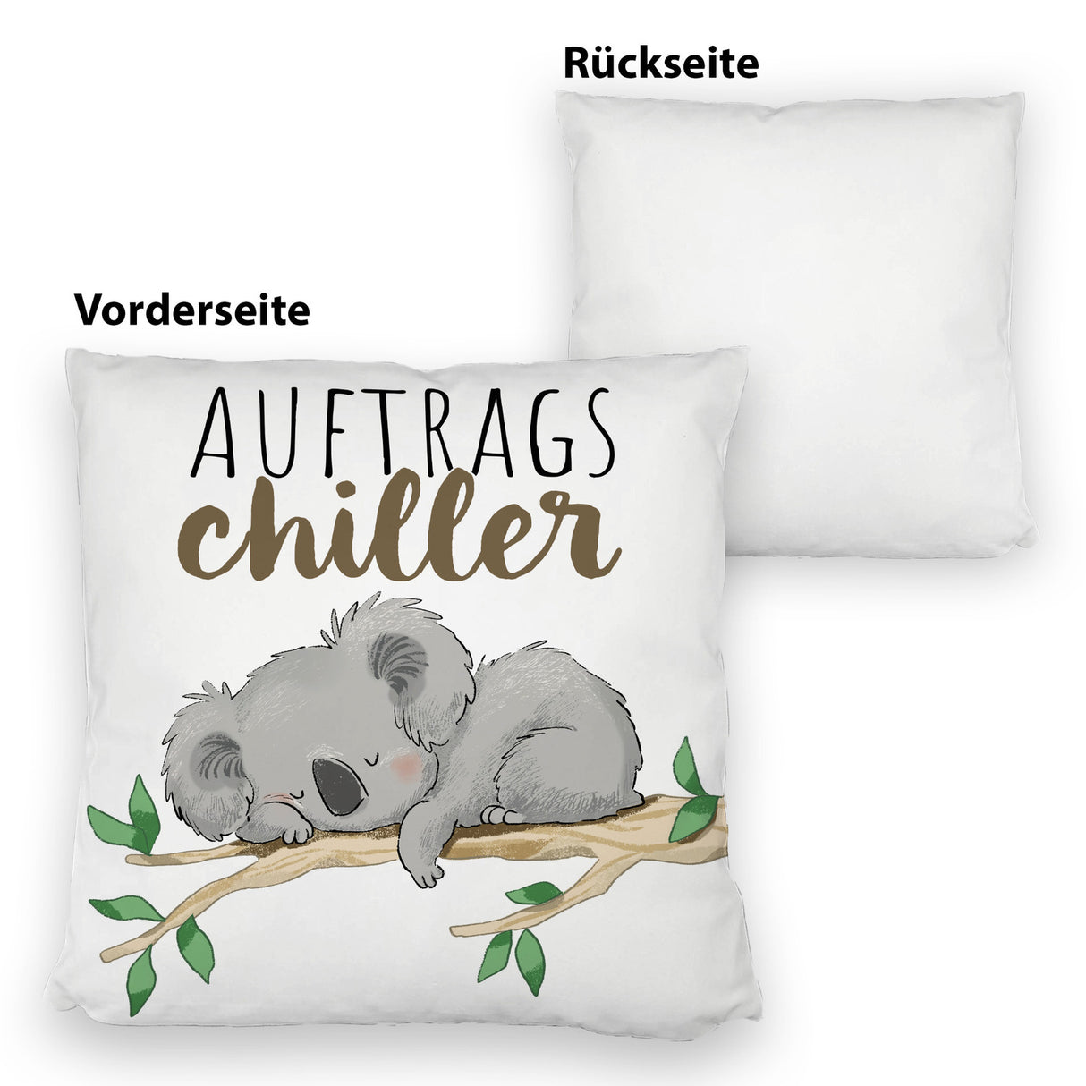 Schlafender Koala Kissen mit Spruch Auftragschiller