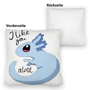 Axolotl Kissen in rosa mit Spruch I like you alotl