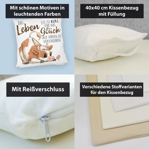 Kuh Kissen mit Spruch Das Leben ist zu kurz um das Glück zu verschieben