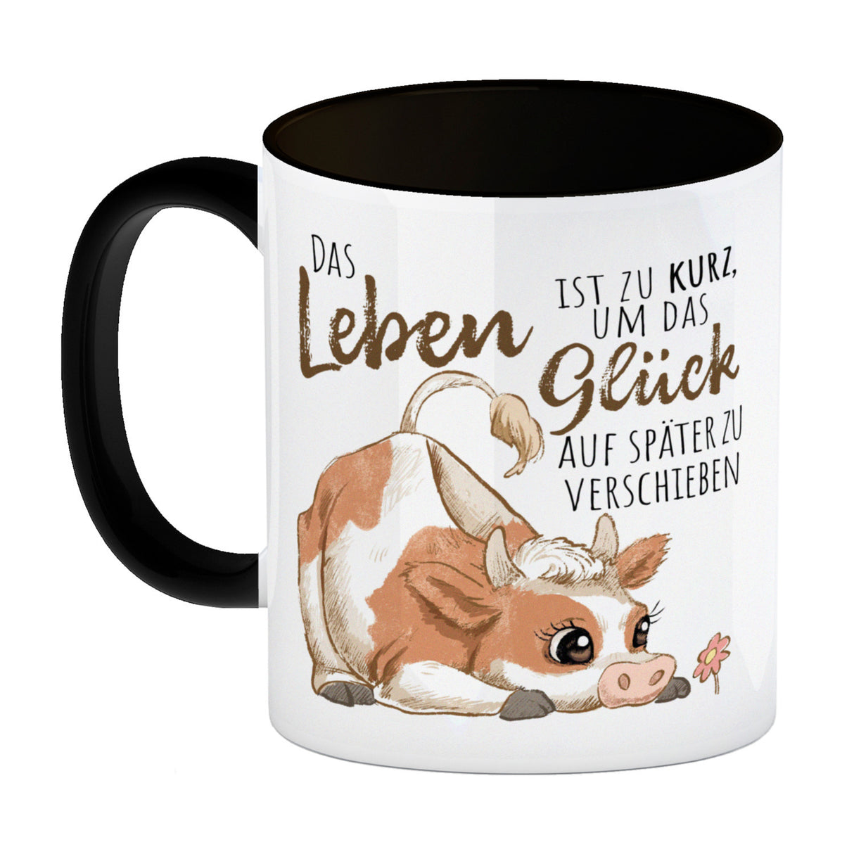 Kuh Kaffeebecher mit Spruch Das Leben ist zu kurz um das Glück zu verschieben