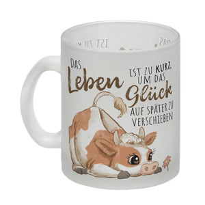 Kuh Kaffeebecher mit Spruch Das Leben ist zu kurz um das Glück zu verschieben