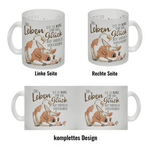 Kuh Kaffeebecher mit Spruch Das Leben ist zu kurz um das Glück zu verschieben