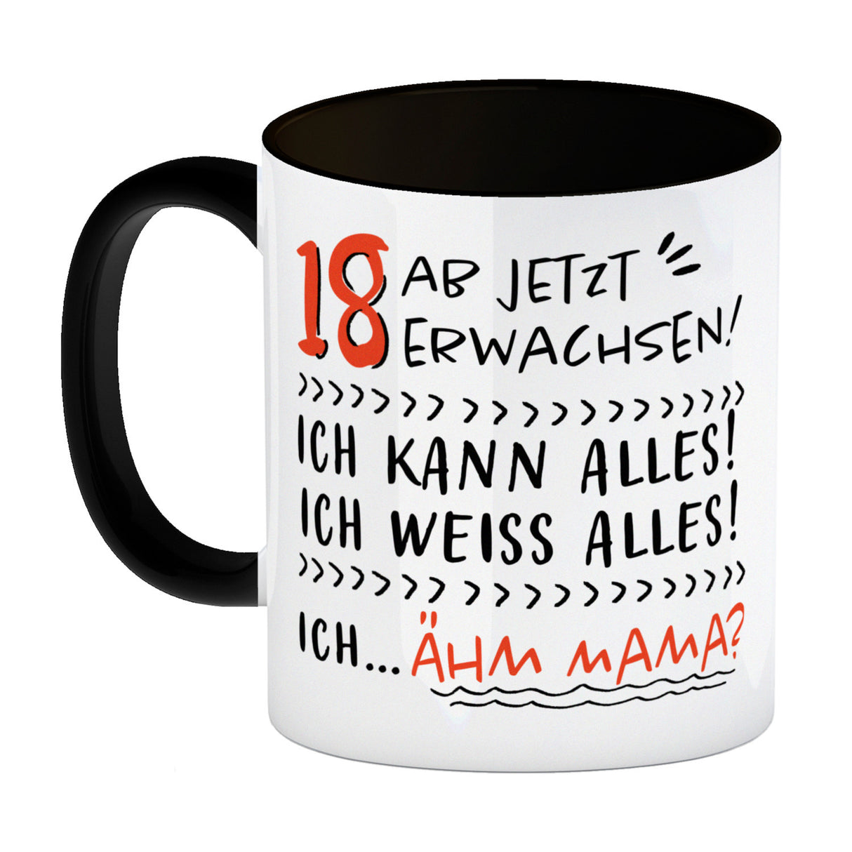 18. Geburtstag Kaffeebecher mit Spruch Ich kann alles - ähm Mama?