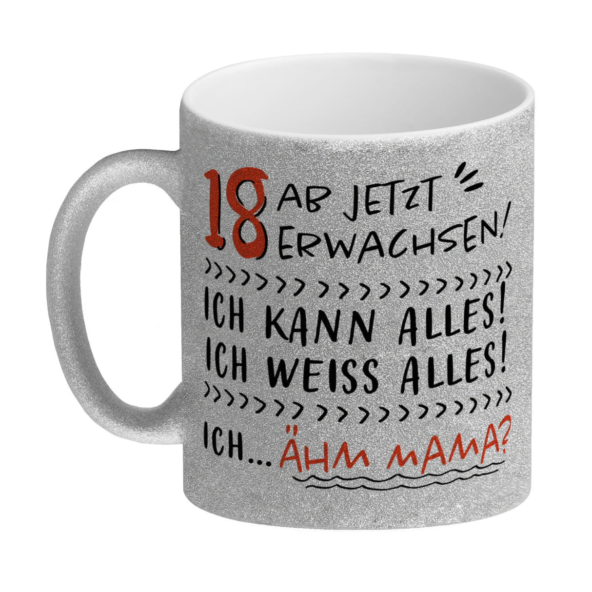 18. Geburtstag Kaffeebecher mit Spruch Ich kann alles - ähm Mama?