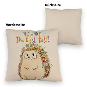Igel Kissen mit Spruch Vergiss nicht Du bist toll