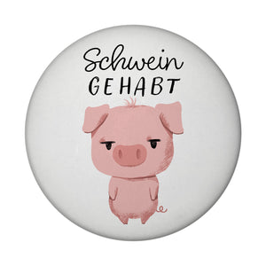 Ferkel Magnet rund rund mit Spruch Schwein gehabt