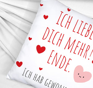 Herzen Kissen mit Spruch Ich liebe dich mehr! Ende.