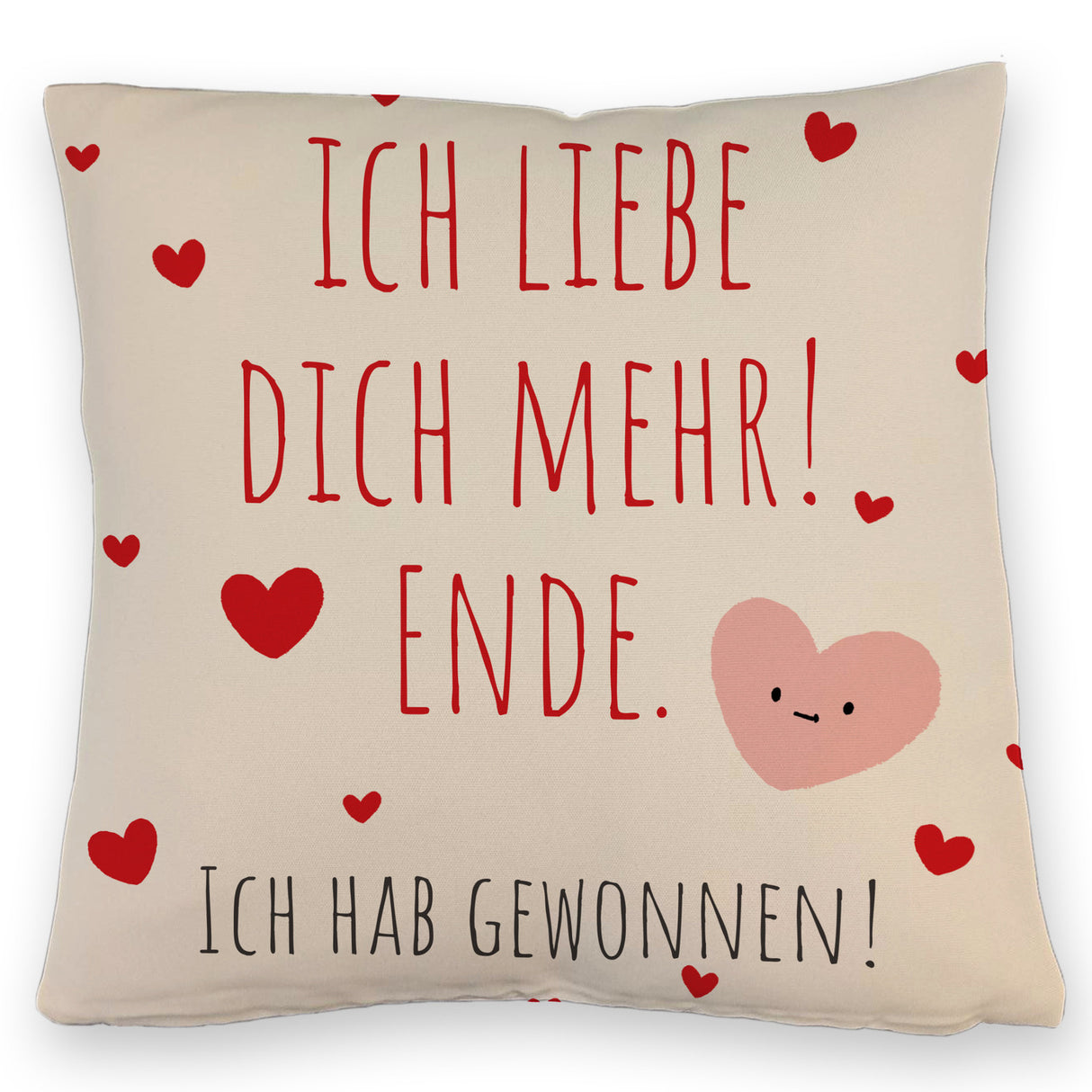 Herzen Kissen mit Spruch Ich liebe dich mehr! Ende.