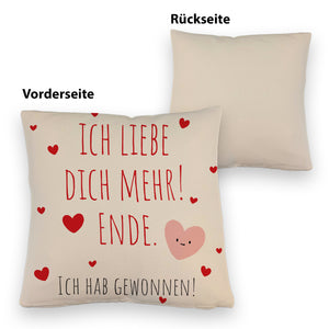 Herzen Kissen mit Spruch Ich liebe dich mehr! Ende.