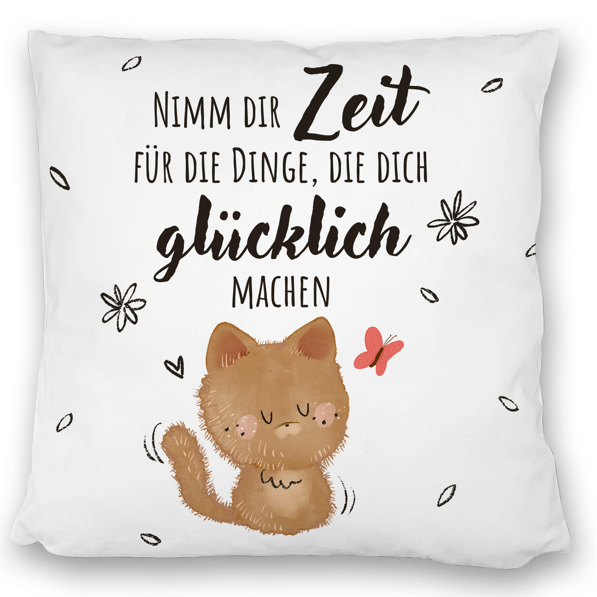 Katze Kissen mit Spruch Zeit für dein Glück nehmen