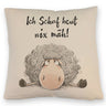 Schaf Kissen mit Spruch Ich Schaf heut nix mäh