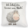 Schaf Kissen mit Spruch Ich Schaf das komme was Wolle