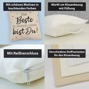 Das Beste in meinem Leben bist Du! Kissen