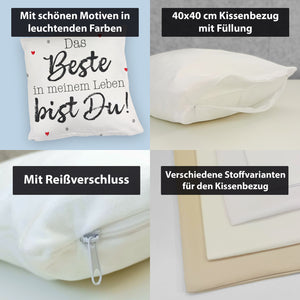 Das Beste in meinem Leben bist Du! Kissen