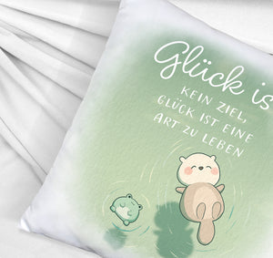 Otter und Frosch Kissen mit Spruch Glück ist Lebensart kein Ziel