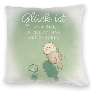 Otter und Frosch Kissen mit Spruch Glück ist Lebensart kein Ziel