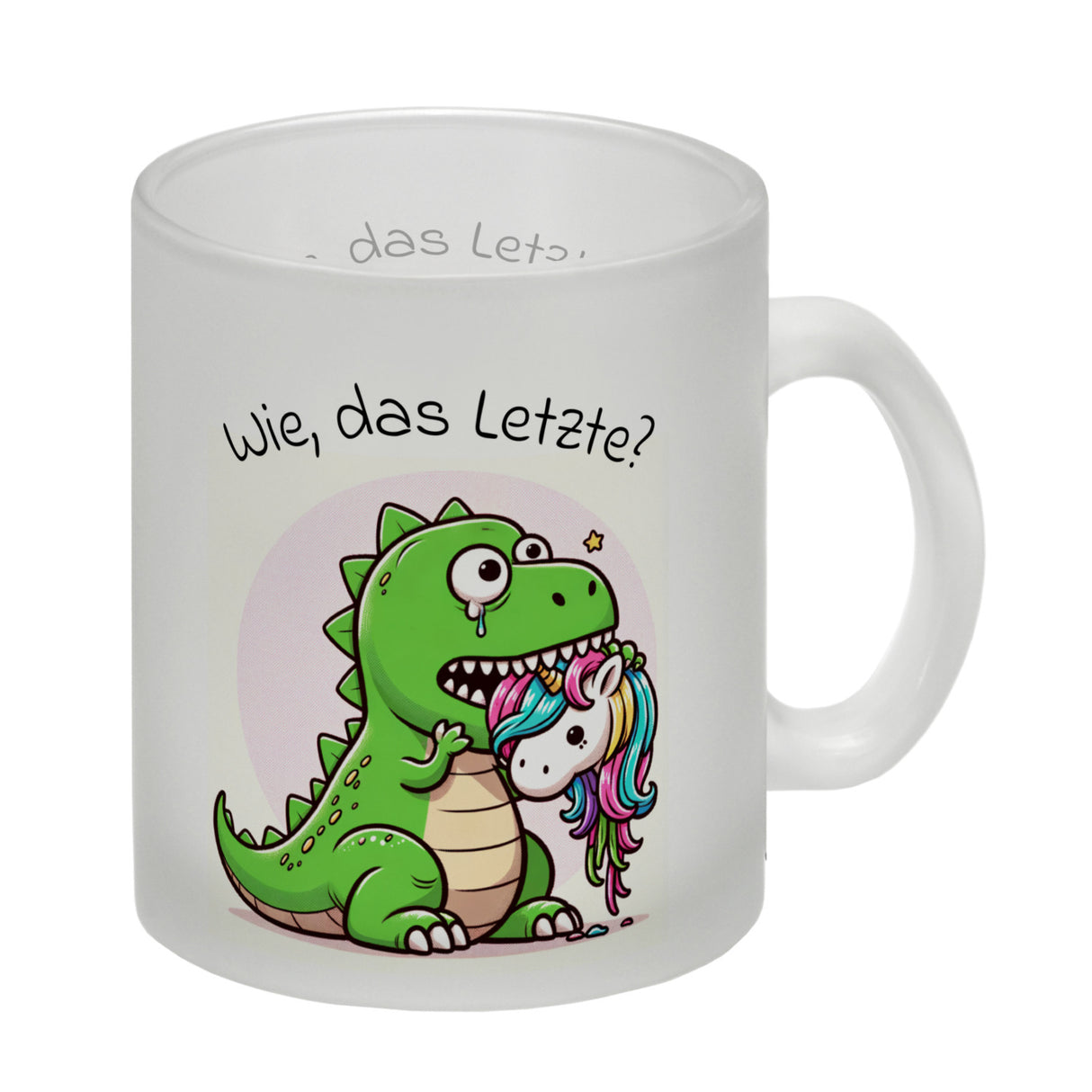 T-Rex Dinosaurier frisst Einhorn Kaffeebecher mit Spruch Wie das Letzte?