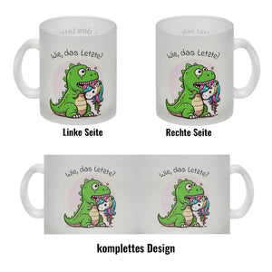 T-Rex Dinosaurier frisst Einhorn Kaffeebecher mit Spruch Wie das Letzte?