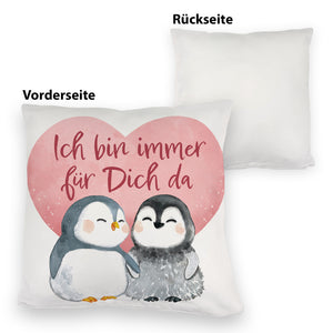 Pinguin Paar Kissen mit Spruch Ich bin immer für dich da