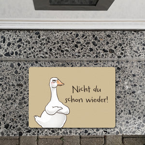 Gilbert die Gans Fußmatte in 35x50 cm ohne Rand mit Spruch Nicht du schon wieder