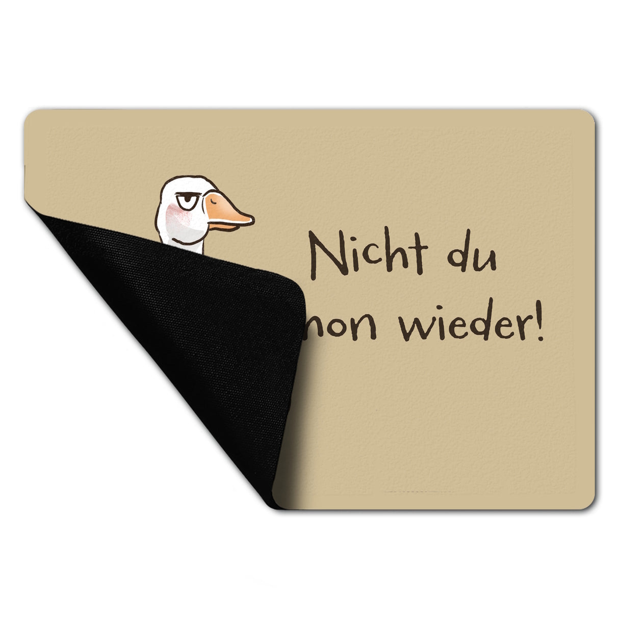 Gilbert die Gans Fußmatte in 35x50 cm ohne Rand mit Spruch Nicht du schon wieder