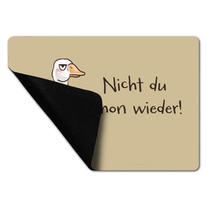 Gilbert die Gans Fußmatte in 35x50 cm ohne Rand mit Spruch Nicht du schon wieder