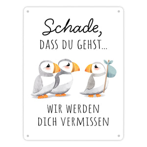 Schade, dass du gehst Papageitaucher Metallschild in 15x20 cm Abschied Kollege