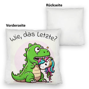 Das letzte Einhorn Kissen mit Spruch Wie das Letzte?