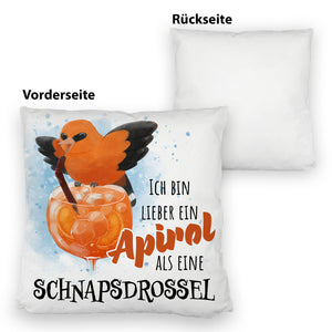 Cocktail Vogel Pirol Kissen mit Spruch Lieber Apirol als Schnapsdrossel