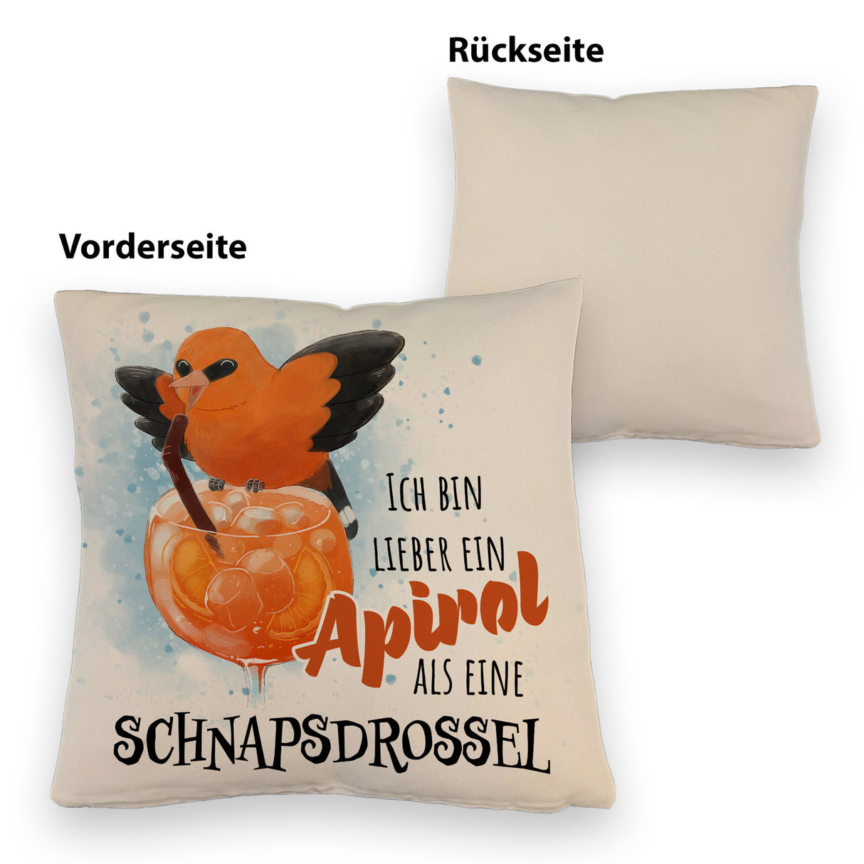Cocktail Vogel Pirol Kissen mit Spruch Lieber Apirol als Schnapsdrossel