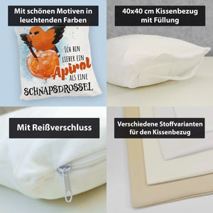 Cocktail Vogel Pirol Kissen mit Spruch Lieber Apirol als Schnapsdrossel