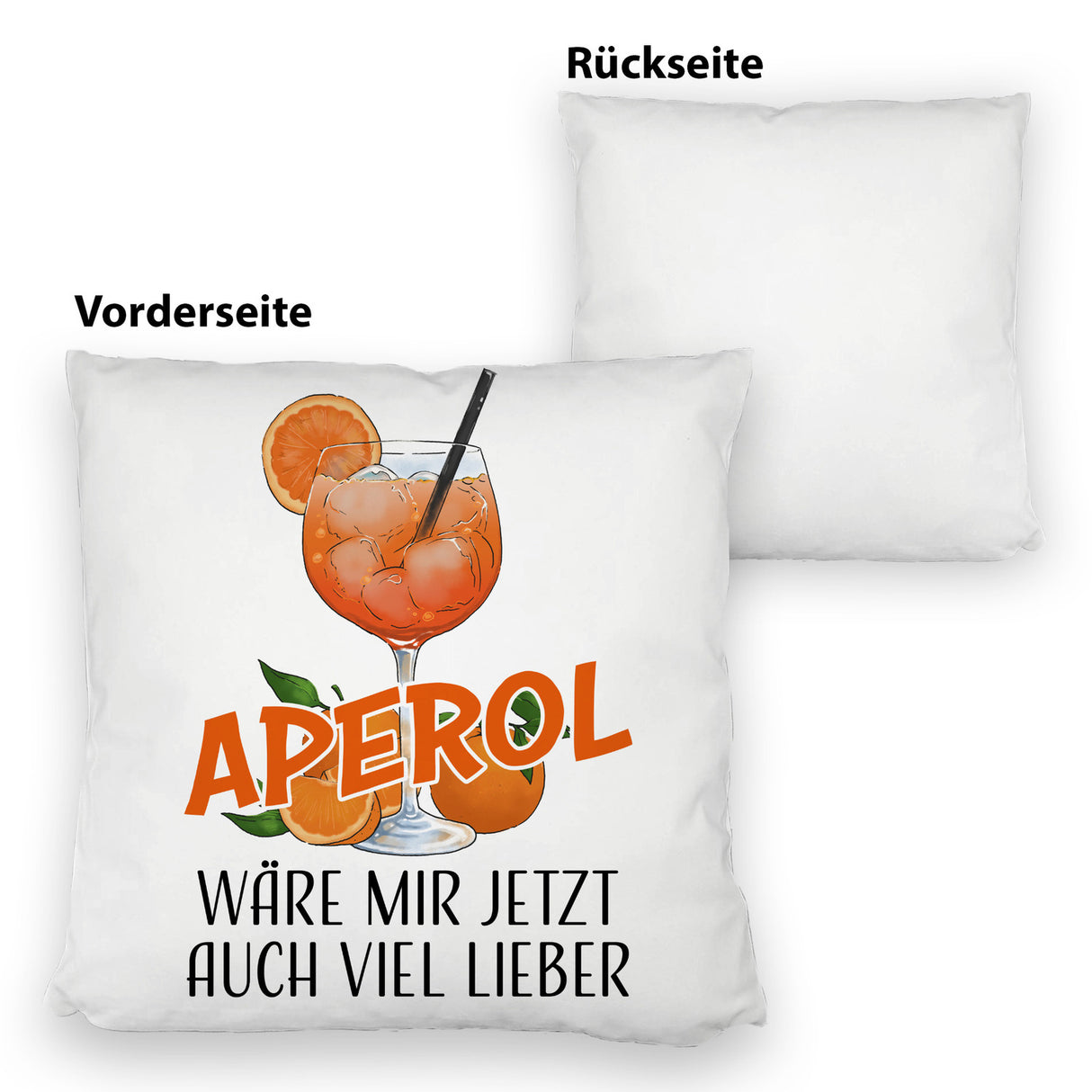 Cocktail Kissen mit Spruch Aperol wäre mir jetzt auch viel lieber