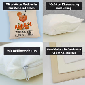 Cocktail Kissen mit Spruch Aperol wäre mir jetzt auch viel lieber