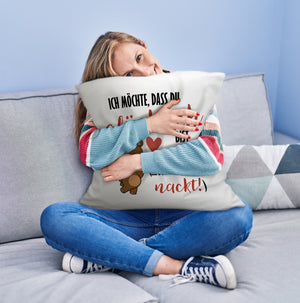 Knuddelbär Kissen mit Spruch Strebe nach Glück und Nacktheit