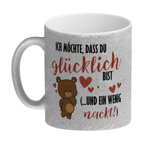 Knuddelbär Kaffeebecher mit Spruch Sei glücklich und etwas nackt
