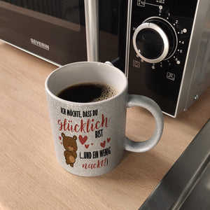 Knuddelbär Kaffeebecher mit Spruch Sei glücklich und etwas nackt