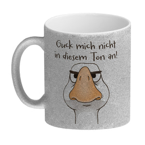 Gilbert die Gans Kaffeebecher mit Spruch Guck mich nicht in diesem Ton an