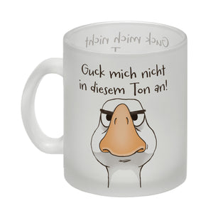 Gilbert die Gans Kaffeebecher mit Spruch Guck mich nicht in diesem Ton an